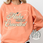 Make Heaven Crowded, Christian Sweatshirt, Crewneck, Christian Gift,